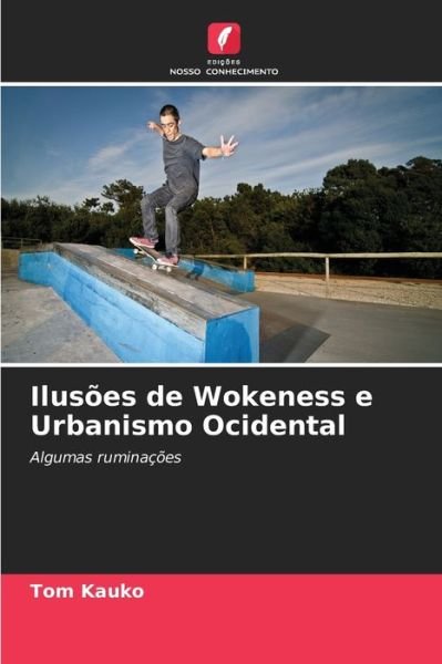 Cover for Tom Kauko · Ilusoes de Wokeness e Urbanismo Ocidental (Paperback Book) (2020)