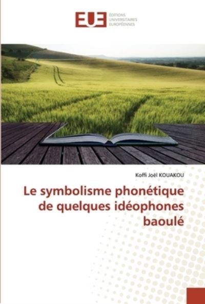 Cover for Koffi Joël Kouakou · Le symbolisme phonetique de quelques ideophones baoule (Pocketbok) (2020)