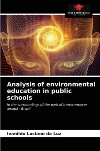 Cover for Ivanildo Luciano Da Luz · Analysis of environmental education in public schools (Paperback Book) (2021)