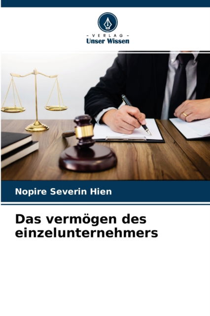 Das vermoegen des einzelunternehmers - Nopire Severin Hien - Książki - Verlag Unser Wissen - 9786204136875 - 6 października 2021