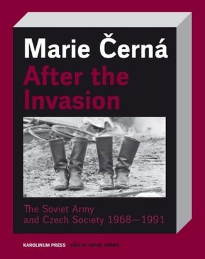 Cover for Marie Cerna · After the Invasion: The Soviet Army and Czech Society 1968—1991 - Vaclav Havel Series (Paperback Book) (2025)