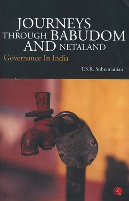 Cover for T S R Subramanian · Journeys Through Babudom and Netaland (Paperback Book) (2004)