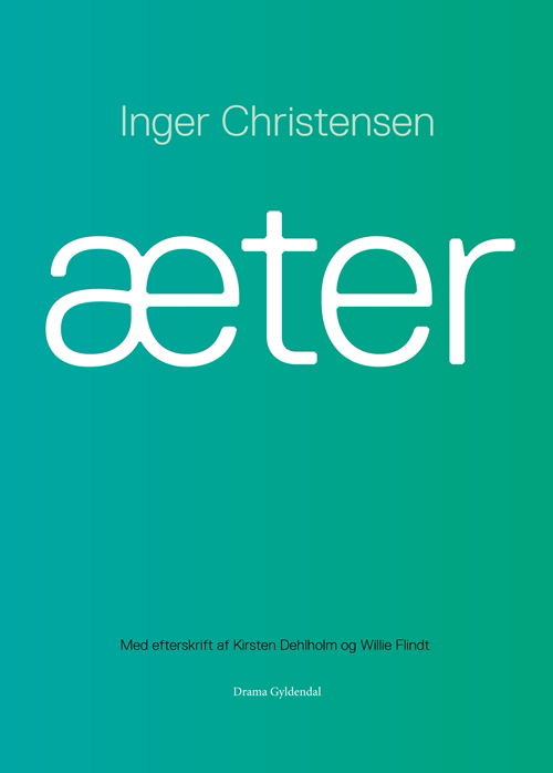 Æter - Inger Christensen - Bøger - Gyldendal - 9788702117875 - 22. november 2011