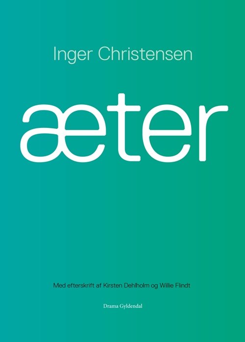 Æter - Inger Christensen - Böcker - Gyldendal - 9788702117875 - 22 november 2011