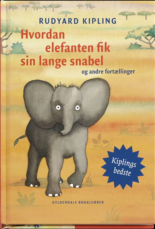 Cover for Rudyard Kipling · Hvordan elefanten fik sin lange snabel og andre fortællinger (Innbunden bok) [1. utgave] [Indbundet] (2008)