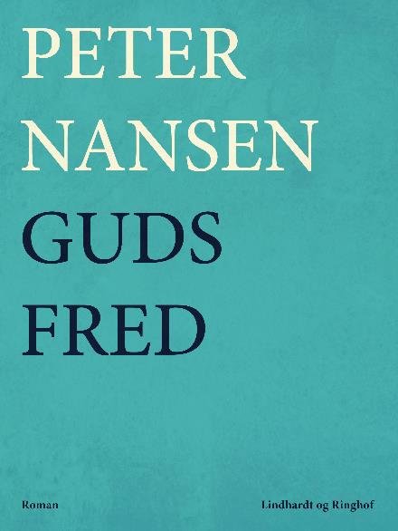 Cover for Peter Nansen · Guds fred (Sewn Spine Book) [1st edition] (2017)