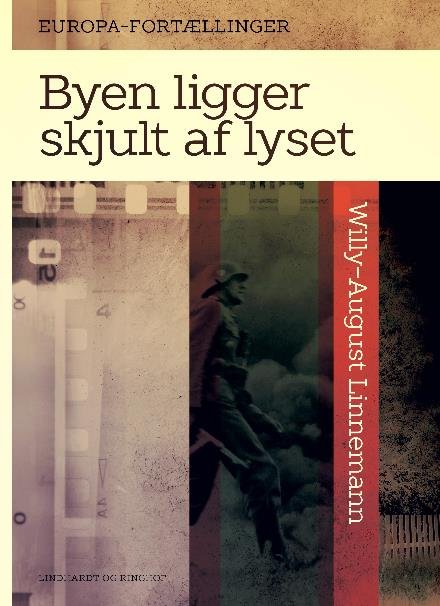 Cover for Willy-August Linnemann · Europa-fortællinger: Byen ligger skjult af lyset (Sewn Spine Book) [1er édition] (2017)