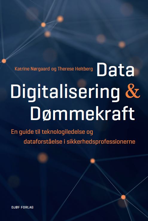 Anna Therese Heltberg Katrine Nørgaard · Data, digitalisering og dømmekraft (Sewn Spine Book) [1st edition] (2024)