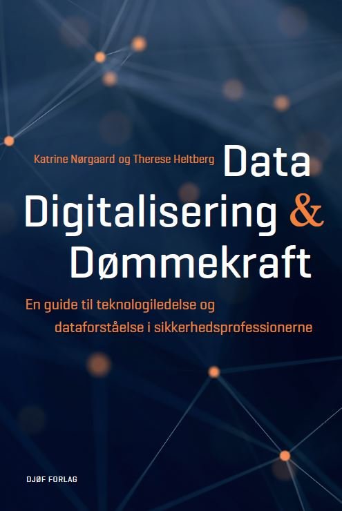 Cover for Anna Therese Heltberg Katrine Nørgaard · Data, digitalisering og dømmekraft (Sewn Spine Book) [1.º edición] (2024)
