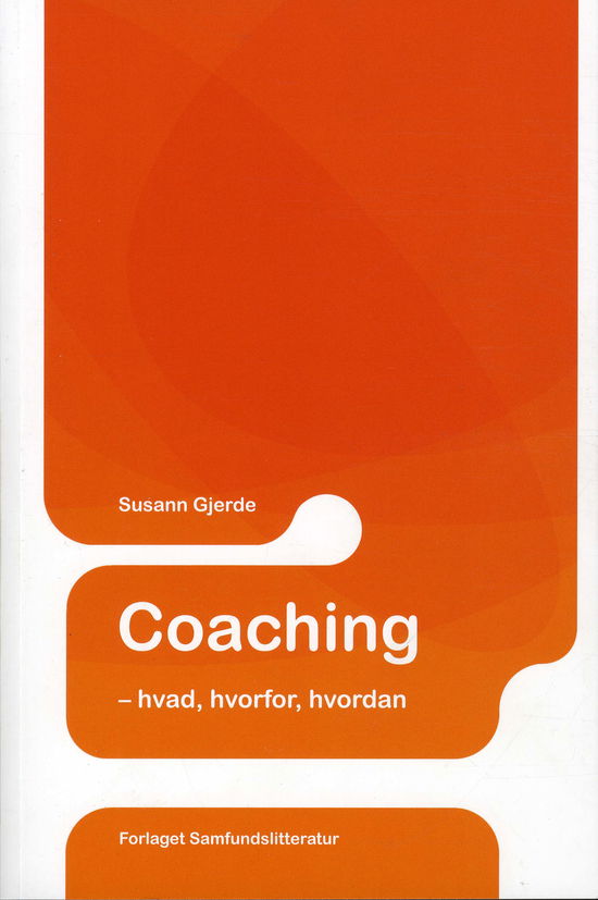 Cover for Susann Gjerde · Coaching - hvad, hvorfor, hvordan (Sewn Spine Book) [1th edição] (2006)