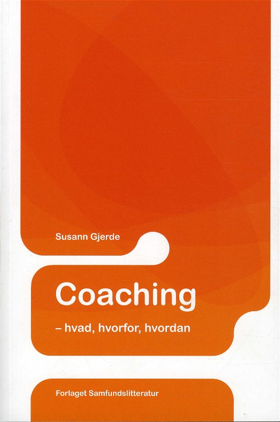 Cover for Susann Gjerde · Coaching - hvad, hvorfor, hvordan (Hæftet bog) [1. udgave] (2006)