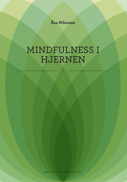 Cover for Åsa Nilsonne · Mindfulness i hjernen (Hæftet bog) [1. udgave] (2016)