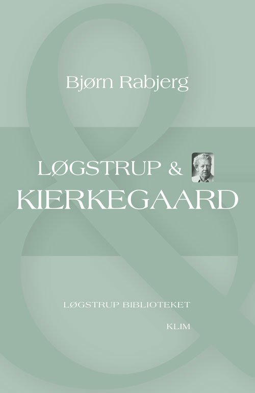 Cover for Bjørn Rabjerg · Løgstrup Biblioteket: Løgstrup &amp; Kierkegaard (Hæftet bog) [1. udgave] (2018)
