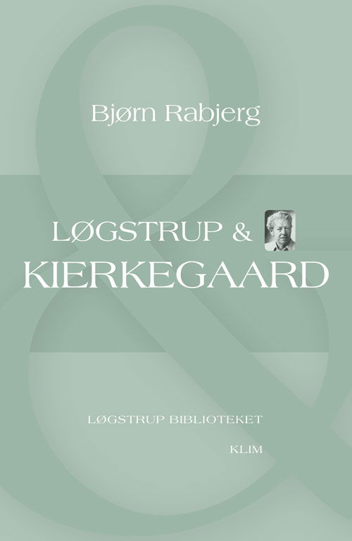 Cover for Bjørn Rabjerg · Løgstrup Biblioteket: Løgstrup &amp; Kierkegaard (Hæftet bog) [1. udgave] (2018)