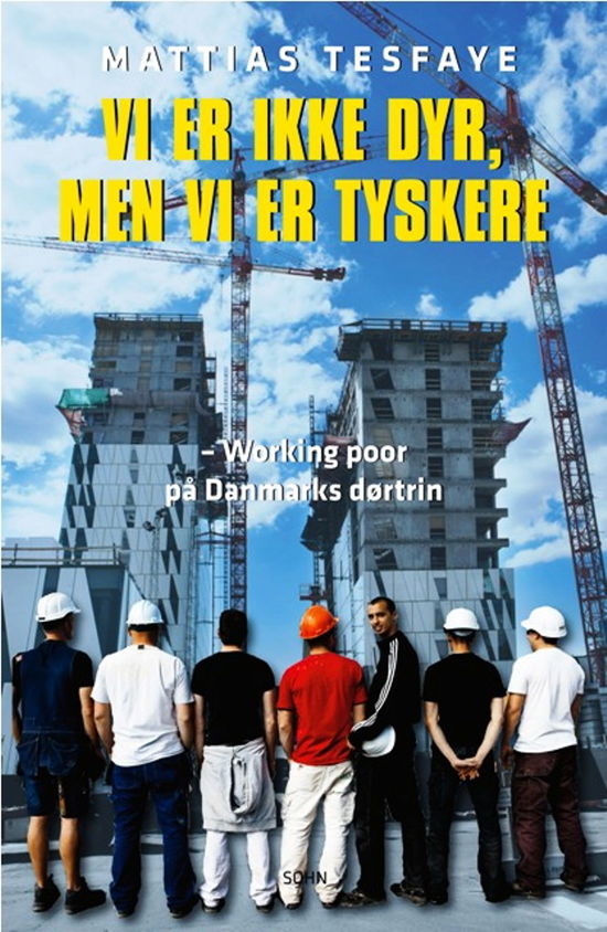 Cover for Mattias Tesfaye · Vi er ikke dyr, men vi er tyskere (Sewn Spine Book) [1st edition] (2010)