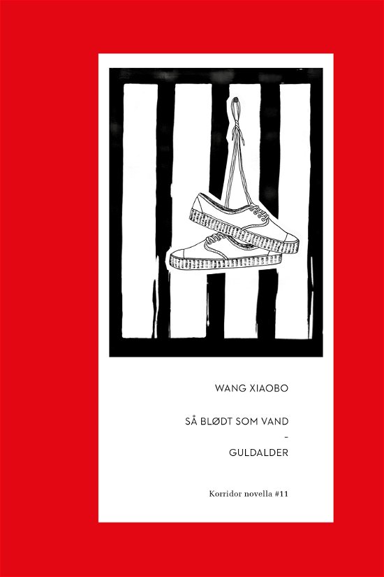 Cover for Wang Xiaobo · Korridor novella: Så blødt som vand &amp; Guldalder (Bound Book) [1e uitgave] (2020)