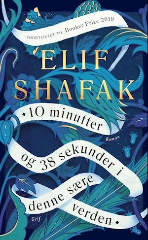 Cover for Elif Shafak · 10 minutter og 38 sekunder i denne sære verden (Bound Book) [1e uitgave] (2020)