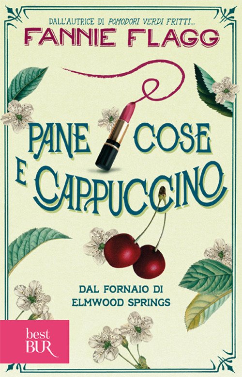 Cover for Fannie Flagg · Pane Cose E Cappuccino Dal Fornaio Di Elmwood Springs (Buch)
