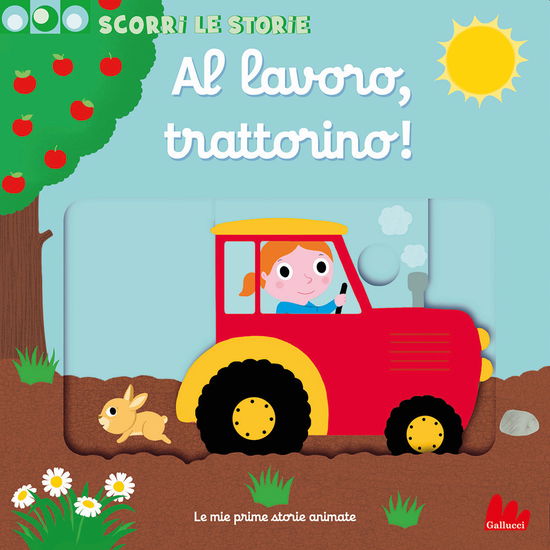 Cover for Nathalie Choux · Al Lavoro, Trattorino! Scorri Le Storie. Ediz. A Colori (Book)