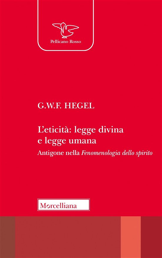 Cover for Friedrich Hegel · L' Eticita: Legge Divina E Legge Umana. Antigone Nella Fenomenologia Dello Spirito (Bog)