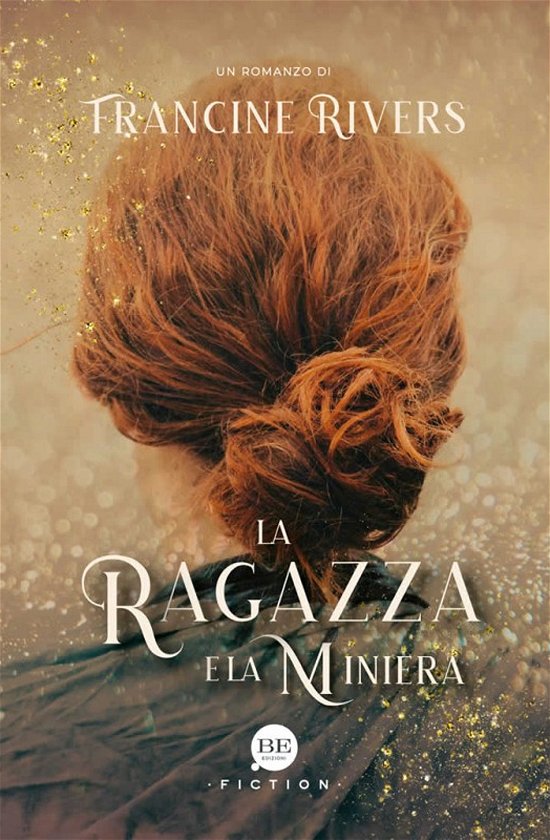 Cover for Francine Rivers · La Ragazza E La Miniera (Bok)
