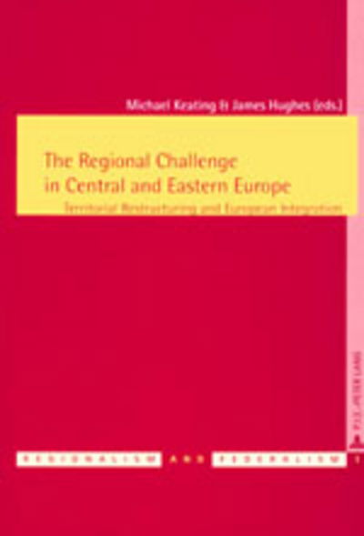 Cover for The Regional Challenge in Central and Eastern Europe: Territorial Restructuring and European Integration - Regionalisme &amp; Federalisme / Regionalism &amp; Federalism (Taschenbuch) (2003)