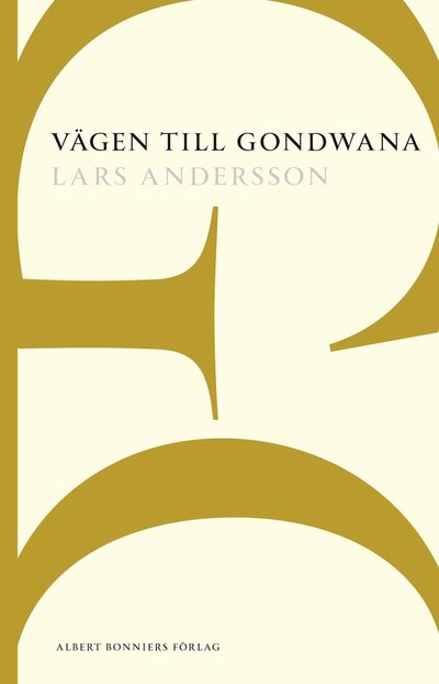 Cover for Lars Andersson · Vägen till Gondwana (Book) (2015)