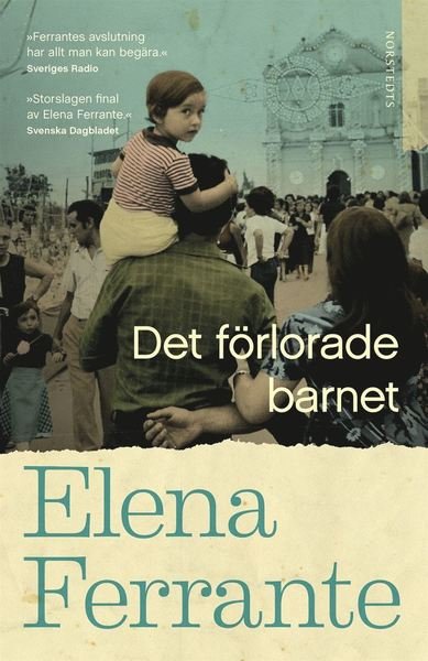 Cover for Elena Ferrante · Neapelkvartetten: Det förlorade barnet. Bok 4 Medelålder och åldrande (Bog) (2018)