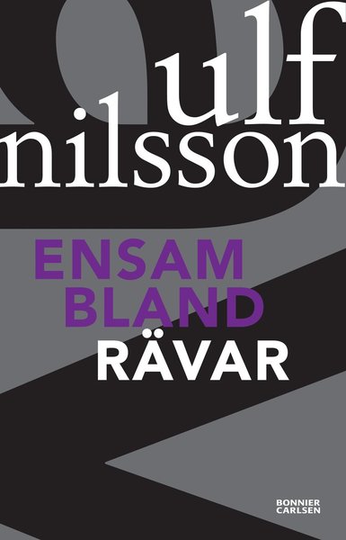 Ensam bland rävar - Ulf Nilsson - Książki - Bonnier Carlsen - 9789148000875 - 1 listopada 2013