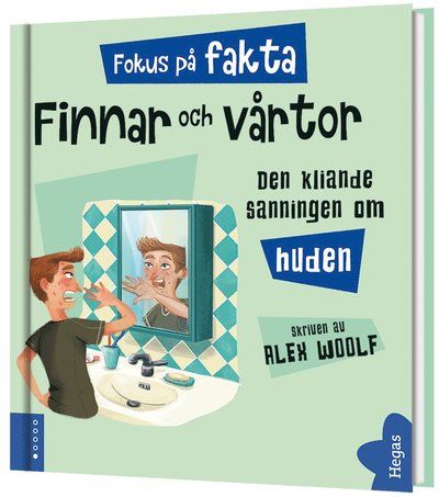 Cover for Alex Woolf · Fokus på fakta: Allt du behöver veta om finnar och vårtor : den kliande sanningen om huden (Bound Book) (2018)