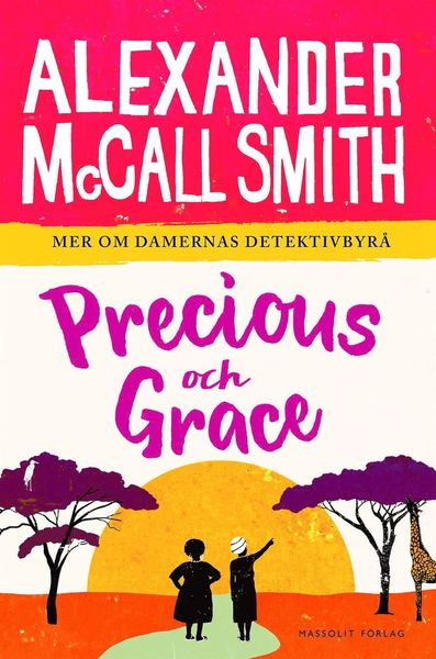 Damernas detektivbyrå: Precious och Grace - Alexander McCall Smith - Książki - Massolit - 9789176791875 - 19 kwietnia 2017