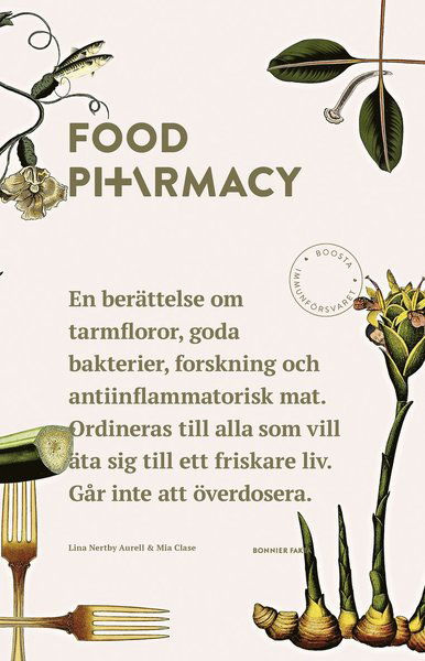 Cover for Mia Clase Lina Nertby Aurell · Food Pharmacy : en berättelse om tarmfloror, snälla bakterier, forskning och antiinflammatorisk mat (Paperback Book) (2020)