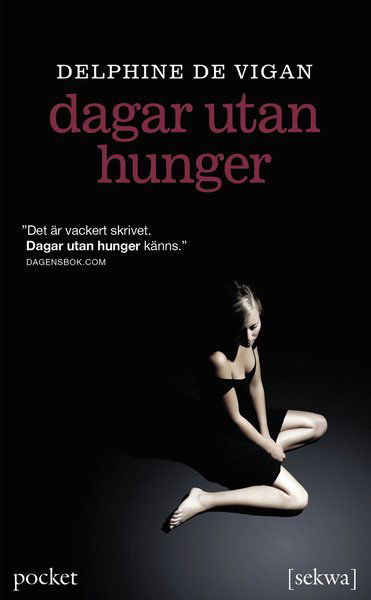 Dagar utan hunger - Delphine de Vigan - Kirjat - Sekwa Förlag - 9789186480875 - maanantai 19. elokuuta 2013