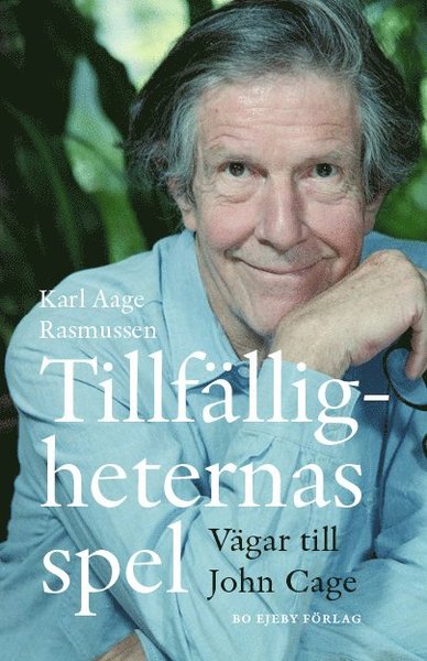 Cover for Karl Aage Rasmussen · Tillfälligheternas spel : vägar till John Cage (Paperback Book) (2017)