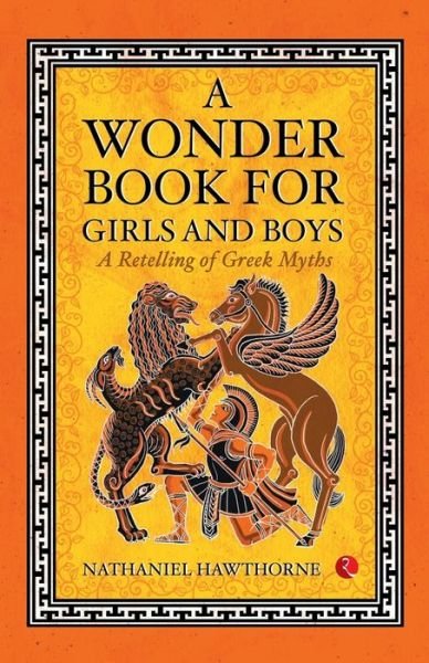 Cover for Nathaniel Hawthorne · A Wonder Book for Girls and Boys: A Retelling of Greek Myths (Pocketbok) (2019)