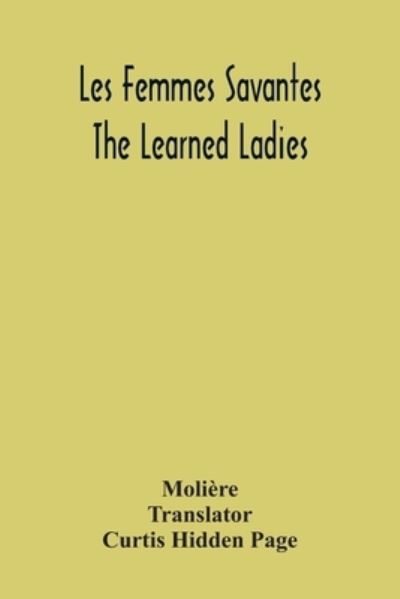 Les Femmes Savantes - Molière - Books - Alpha Edition - 9789354300875 - November 23, 2020