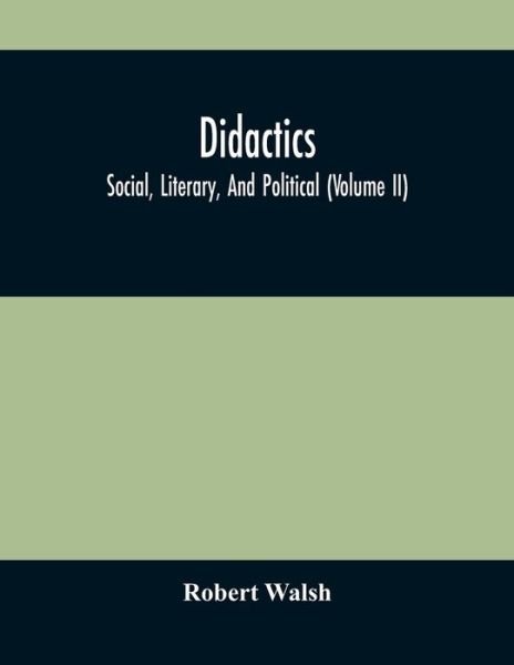 Didactics - Robert Walsh - Livres - Alpha Edition - 9789354508875 - 6 avril 2021