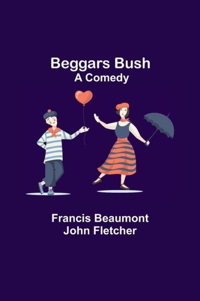 Cover for Francis Beaumont · Beggars Bush (Paperback Book) (2021)