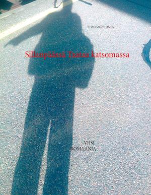 Cover for Montonen · Sillanpäässä Taataa katsomassa (Book)