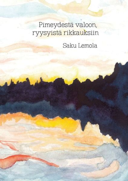 Cover for Lemola · Pimeydestä valoon, ryysyistä rik (Book) (2019)