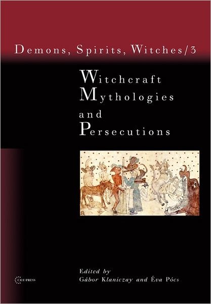Cover for Gabor Klaniczay · Witchcraft Mythologies and Persecutions (Hardcover Book) (2008)