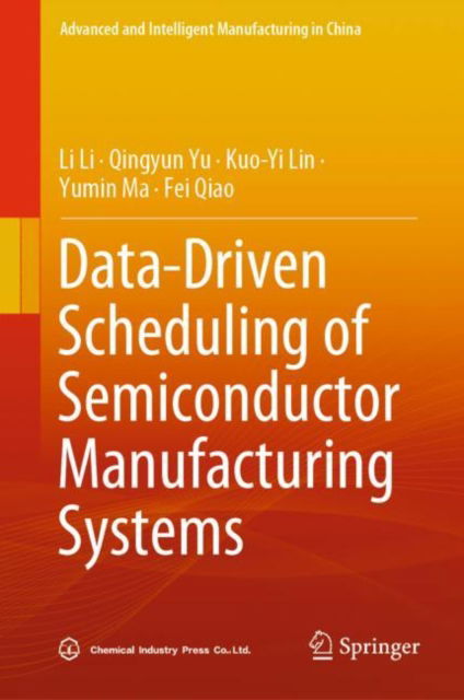 Cover for Li Li · Data-Driven Scheduling of Semiconductor Manufacturing Systems - Advanced and Intelligent Manufacturing in China (Hardcover Book) (2023)