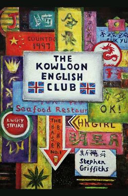 Cover for Stephen Griffiths · The Kowloon English Club (Paperback Book) (2020)