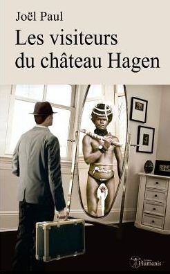 Cover for Joël Paul · Les Visiteurs Du Château Hagen (Paperback Book) [French edition] (2014)