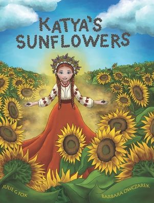 Cover for Julie G Fox · Katya's Sunflowers (Hardcover Book) (2022)