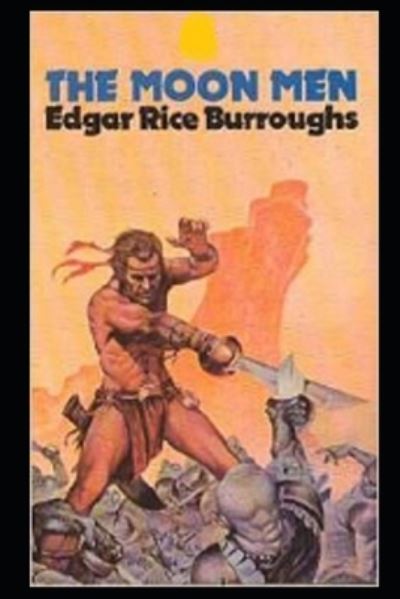 The Moon Men illustrated - Edgar Rice Burroughs - Books - Independently Published - 9798493566875 - October 10, 2021