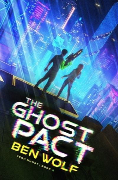Cover for Ben Wolf · The Ghost Pact: A Sci-Fi Horror Thriller - Tech Ghost (Paperback Book) (2021)