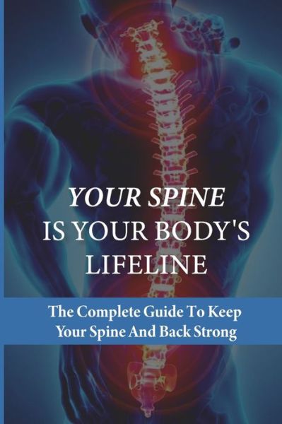 Cover for Claudine Harvat · Your Spine Is Your Body's Lifeline (Paperback Book) (2021)