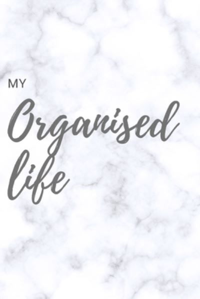 Cover for Bex B · My Organised Life: 240 Pages (Paperback Book) (2021)