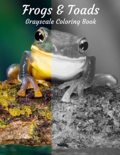 Cover for Mama Sweetea · Frogs &amp; Toads Grayscale Coloring Book (Paperback Book) (2021)
